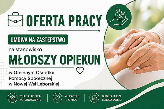 Oferta pracy: młodszy opiekun w Gminnym Ośrodku Pomocy Społecznej w Nowej Wsi Lęborskiej grafika
